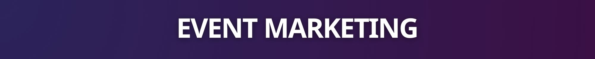 EVENT MARKETING
