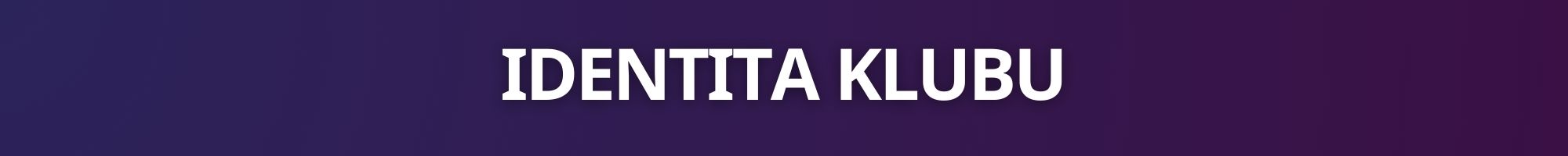 IDENTITA KLUBU